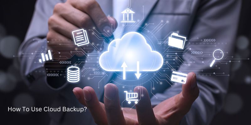 How To Use Cloud Backup?