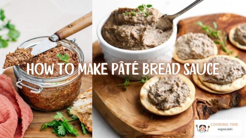 How to Make Pâté Bread Sauce