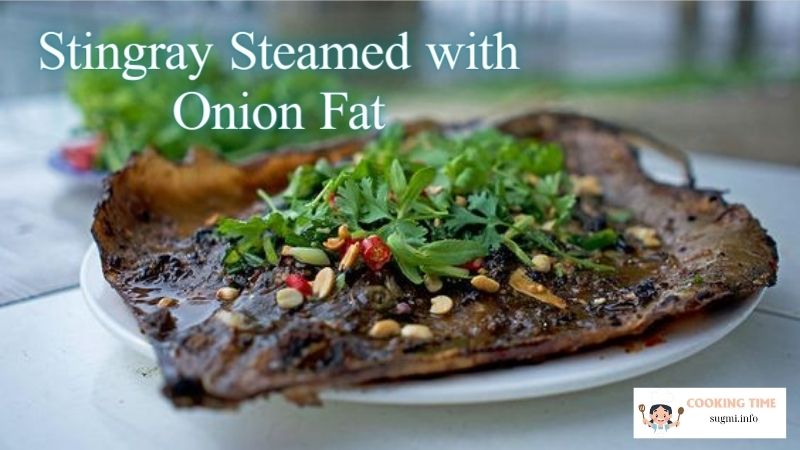 Stingray Steamed with Onion Fat