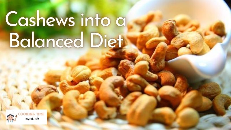 Incorporating Cashews into a Balanced Diet