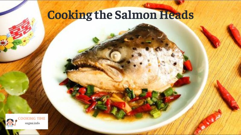 Cooking the Salmon Heads